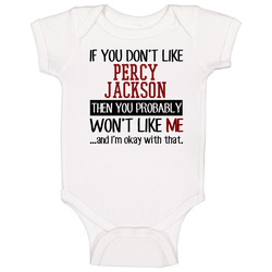 If You Don' T Like Percy Jackson You Won't Like Me Novel Character Baby One Piece If You Don' T Like Percy Jackson You Won't Like Me Novel Character Baby One Piece