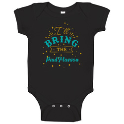 I'll Bring The Paul Masson Alcohol Drink Baby One Piece I'll Bring The Paul Masson Alcohol Drink Baby One Piece