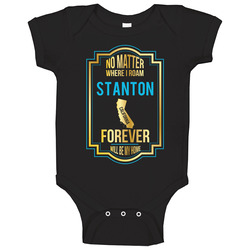 No Matter Where I Roam Stanton California Will Forever Be My Home Baby One Piece No Matter Where I Roam Stanton California Will Forever Be My Home Baby One Piece