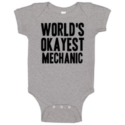 Worlds Okayest Mechanic Funny Awesome Job Baby One Piece Worlds Okayest Mechanic Funny Awesome Job Baby One Piece