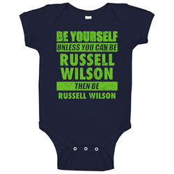 Be Yourself Unless You Can Be Russell Wilson Seattle Sports Football Baby One Piece Be Yourself Unless You Can Be Russell Wilson Seattle Sports Football Baby One Piece