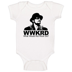 What Would Kid Rock Do Baby One Piece What Would Kid Rock Do Baby One Piece