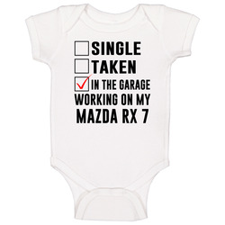 Single Taken Working On My Mazda Rx 7 Funny Car Baby One Piece Single Taken Working On My Mazda Rx 7 Funny Car Baby One Piece