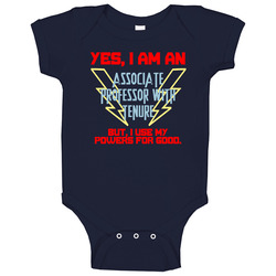 Yes I Am An Associate Professor With Tenure Funny Powers Baby One Piece Yes I Am An Associate Professor With Tenure Funny Powers Baby One Piece