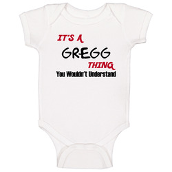 Gregg It's A Thing You Wouldn't Understand Baby One Piece Gregg It's A Thing You Wouldn't Understand Baby One Piece