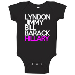Lyndon Jimmy Bill Barack Hillary Clinton Past Presidents Future Campaign Baby One Piece Lyndon Jimmy Bill Barack Hillary Clinton Past Presidents Future Campaign Baby One Piece