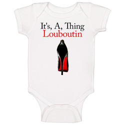 Its A Louboutin Thing Baby One Piece Its A Louboutin Thing Baby One Piece