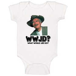 What Would Jed Do Jed Clampett Tv Show Baby One Piece What Would Jed Do Jed Clampett Tv Show Baby One Piece