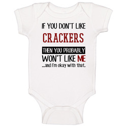 If You Don' T Like Crackers You Won't Like Me Novel Character Baby One Piece If You Don' T Like Crackers You Won't Like Me Novel Character Baby One Piece