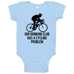 Our Drinking Club Has A Cycling Problem Funny Baby One Piece Our Drinking Club Has A Cycling Problem Funny Baby One Piece