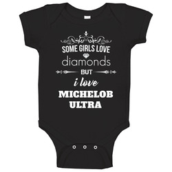 Some Girls Love Diamonds But I Love Michelob Ultra Funny Drinking Baby One Piece Some Girls Love Diamonds But I Love Michelob Ultra Funny Drinking Baby One Piece