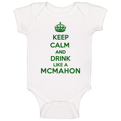 Keep Calm And Drink Like A Mcmahon Last Name Baby One Piece Keep Calm And Drink Like A Mcmahon Last Name Baby One Piece