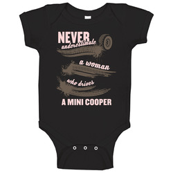 Never Underestimate A Woman Who Drives A Mini Cooper Auto Car Lover Fan Baby One Piece Never Underestimate A Woman Who Drives A Mini Cooper Auto Car Lover Fan Baby One Piece
