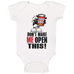 Don't Make Me Open This Can Of Whoop Funny Baby One Piece Don't Make Me Open This Can Of Whoop Funny Baby One Piece