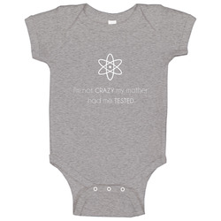 I'm Not Crazy My Mother Had Me Tested Big Bang Theory Geek onesie Baby One Piece I'm Not Crazy My Mother Had Me Tested Big Bang Theory Geek onesie Baby One Piece