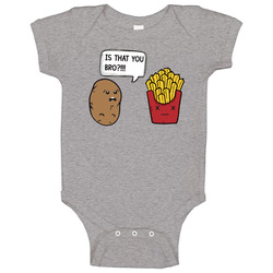 Is That You Bro Funny Potato Fries onesie Baby One Piece