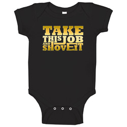 Take This Job And Shove It onesie Baby One Piece Take This Job And Shove It onesie Baby One Piece