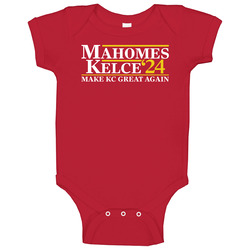 Patrick Mahomes Travis Kelce For President 2024 Make Kansas City Football Great Again onesie Baby One Piece