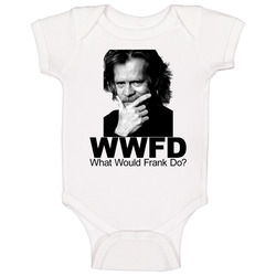 Shameless What Would Frank Do onesie Baby One Piece