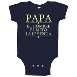 Papa El Hombre El Mito La Leyenda onesie Baby One Piece