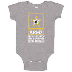Army Because Even The Marines Needs Heroes onesie Baby One Piece Army Because Even The Marines Needs Heroes onesie Baby One Piece