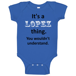 Its A Lopez Thing Surname onesie Baby One Piece Its A Lopez Thing Surname onesie Baby One Piece