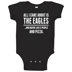 All I Care About Is The Philadelphia Eagles And Pizza Funny Football Baby One Piece All I Care About Is The Philadelphia Eagles And Pizza Funny Football Baby One Piece