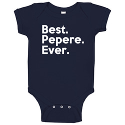 Best Pepere Ever Baby One Piece Best Pepere Ever Baby One Piece