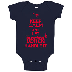 New Dexter Morgan Keep Calm And Let Dexter Handle It Cool Navy Baby One Piece