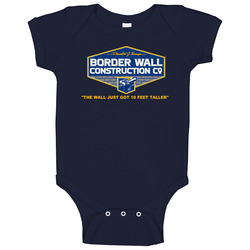 The Wall Just Got 10 Feet Taller Border Wall Construction Baby One Piece The Wall Just Got 10 Feet Taller Border Wall Construction Baby One Piece