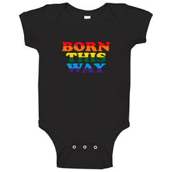 Born This Way Gay Pride Rainbow Flag Baby One Piece