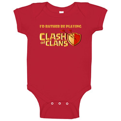 I'd Rather Be Playing Clash Of Clans Video Game Baby One Piece I'd Rather Be Playing Clash Of Clans Video Game Baby One Piece