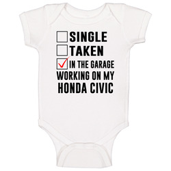 Single Taken Working On My Honda Civic Funny Car Baby One Piece Single Taken Working On My Honda Civic Funny Car Baby One Piece