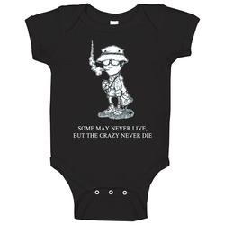 Hunter S. Thompson Some May Never Live But The Crazy Never Die Baby One Piece Hunter S. Thompson Some May Never Live But The Crazy Never Die Baby One Piece