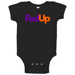 New Hot Parody Fedex Ups Fedup Style Baby One Piece New Hot Parody Fedex Ups Fedup Style Baby One Piece