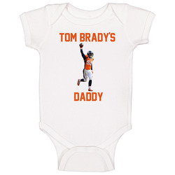 Von Miller Is Tom Brady's Daddy Denver Broncos Afc Champion Baby One Piece