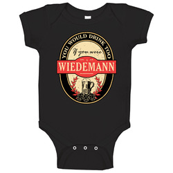 You Would Drink Too If You Are A Wiedemann Beer Label Last Name Worn Look Baby One Piece You Would Drink Too If You Are A Wiedemann Beer Label Last Name Worn Look Baby One Piece