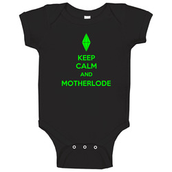 Keep Calm And Motherlode T Shirt, Sims T Shirt, Birthday Gift  Baby One Piece