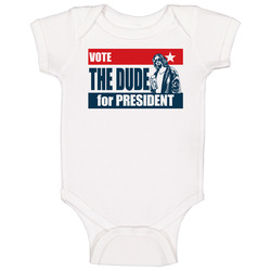 Vote The Dude For President Baby One Piece Vote The Dude For President Baby One Piece