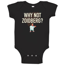Why Not Zoidberg Funny Cool Futuramat Baby One Piece Why Not Zoidberg Funny Cool Futuramat Baby One Piece
