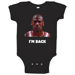 Michael Jordan I'm Back Baby One Piece Michael Jordan I'm Back Baby One Piece