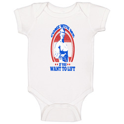 Come With Me If You Want To Lift Arnold Schwarzenegger Original Gym Baby One Piece