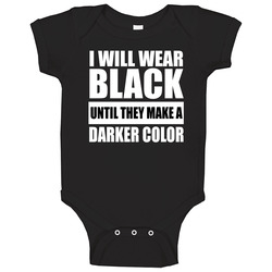 I Will Wear Black Tee Baby One Piece I Will Wear Black Tee Baby One Piece