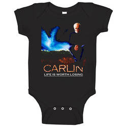 George Carlin Life Is Worth Losing Baby One Piece George Carlin Life Is Worth Losing Baby One Piece