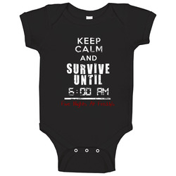 Keep Calm And Survive Untill 6 A.m. T Shirt,Video Game T Shirt, Birthday Gift Baby One Piece