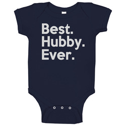 Best Hubby Ever Baby One Piece Best Hubby Ever Baby One Piece