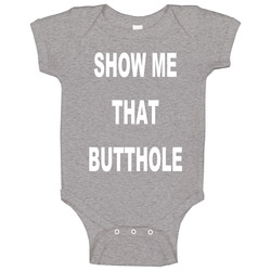 Show Me That Butthole Light Baby One Piece Show Me That Butthole Light Baby One Piece