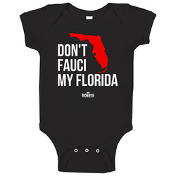 Don't Fauci My Florida Funny Political Florida Native Baby One Piece Don't Fauci My Florida Funny Political Florida Native Baby One Piece