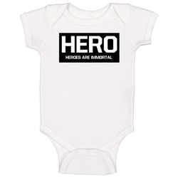 Heroes Are Immortal Hero Baby One Piece Heroes Are Immortal Hero Baby One Piece