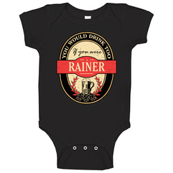 You Would Drink Too If You Are A Rainer Beer Label Last Name Worn Look romper jumpsuit Baby One Piece